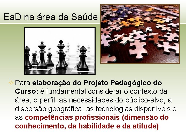 Ea. D na área da Saúde ² Para elaboração do Projeto Pedagógico do Curso: