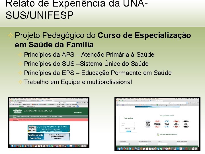 Relato de Experiência da UNASUS/UNIFESP ² Projeto Pedagógico do Curso de Especialização em Saúde