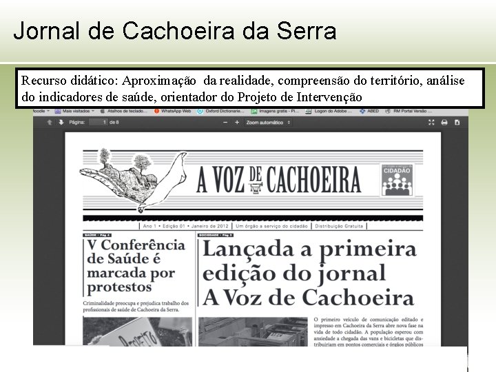 Jornal de Cachoeira da Serra Recurso didático: Aproximação da realidade, compreensão do território, análise