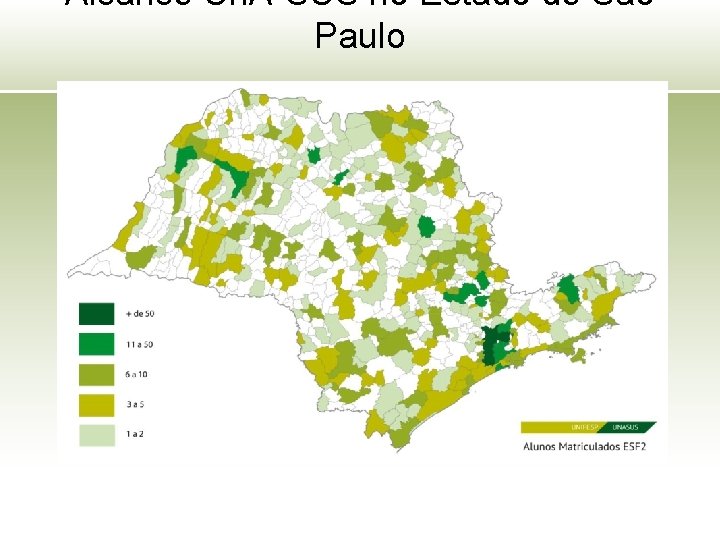 Alcance Un. A-SUS no Estado de São Paulo 