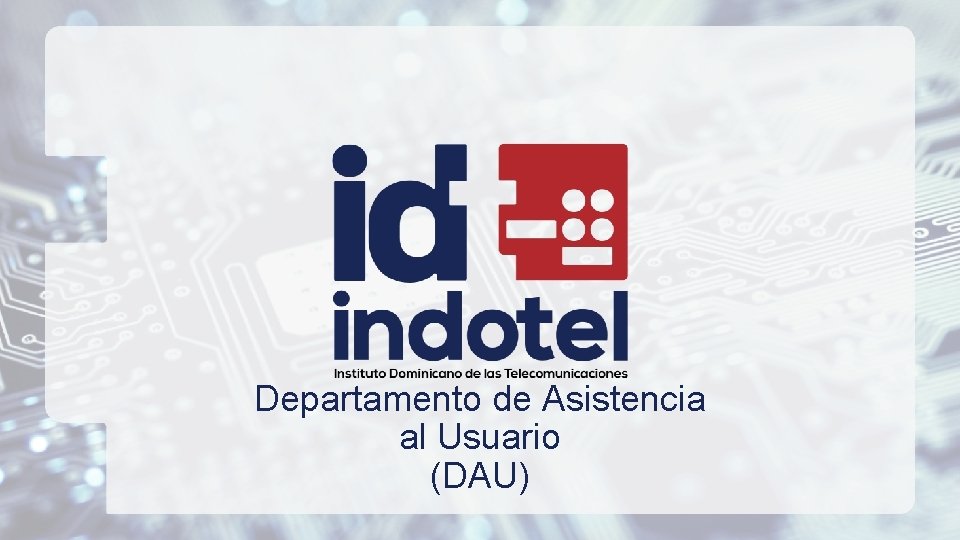 Departamento de Asistencia al Usuario (DAU) 