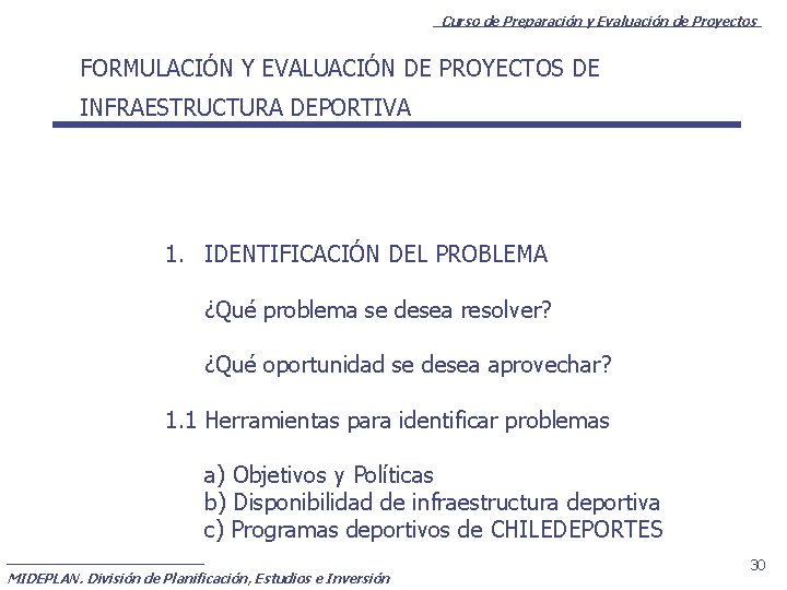 Curso de Preparación y Evaluación de Proyectos FORMULACIÓN Y EVALUACIÓN DE PROYECTOS DE INFRAESTRUCTURA
