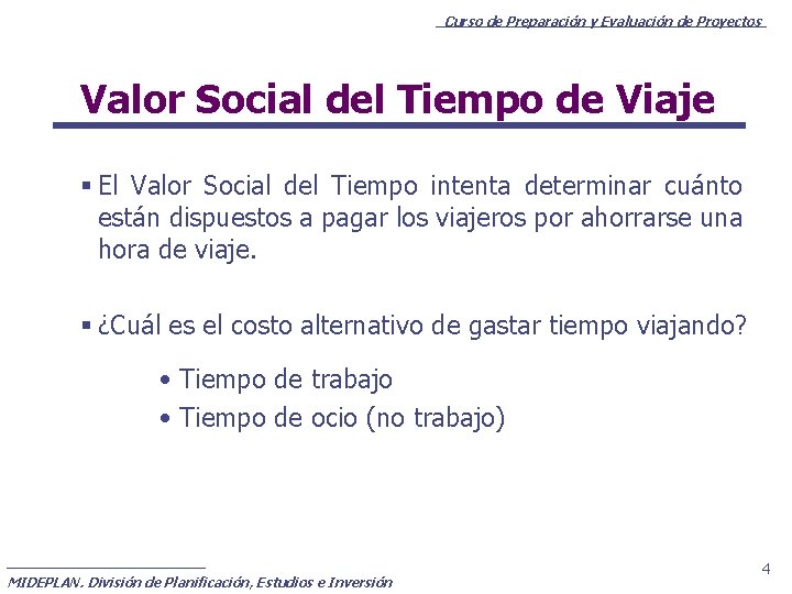 Curso de Preparación y Evaluación de Proyectos Valor Social del Tiempo de Viaje §