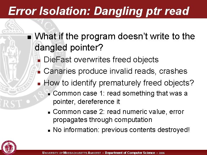 Error Isolation: Dangling ptr read n What if the program doesn’t write to the