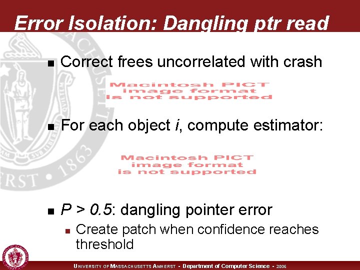 Error Isolation: Dangling ptr read n Correct frees uncorrelated with crash n For each