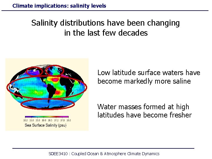 Climate implications: salinity levels Salinity distributions have been changing in the last few decades