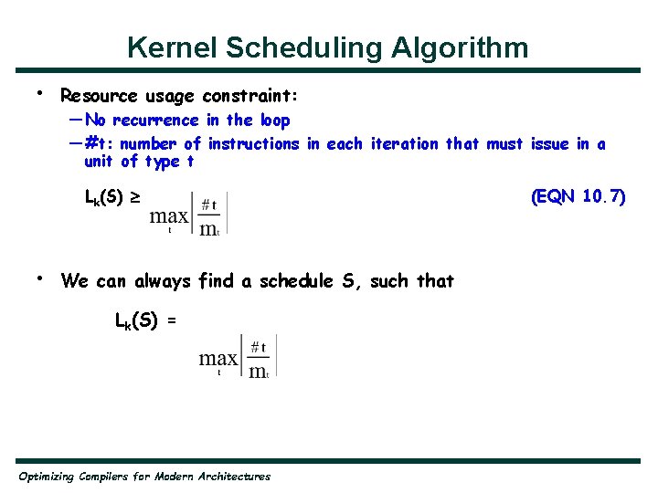 Kernel Scheduling Algorithm • Resource usage constraint: — No recurrence in the loop —