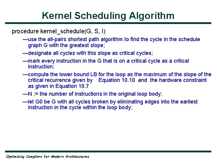 Kernel Scheduling Algorithm procedure kernel_schedule(G, S, I) —use the all-pairs shortest path algorithm to