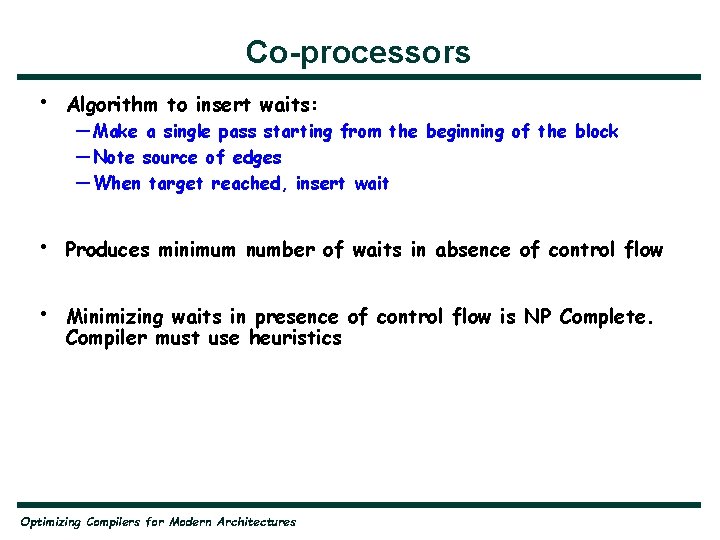 Co-processors • Algorithm to insert waits: • Produces minimum number of waits in absence