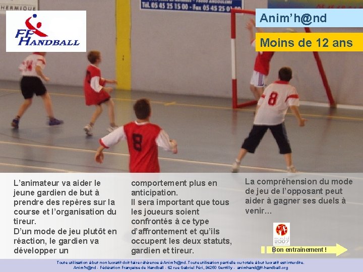 Anim’h@nd Moins de 12 ans L’animateur va aider le jeune gardien de but à