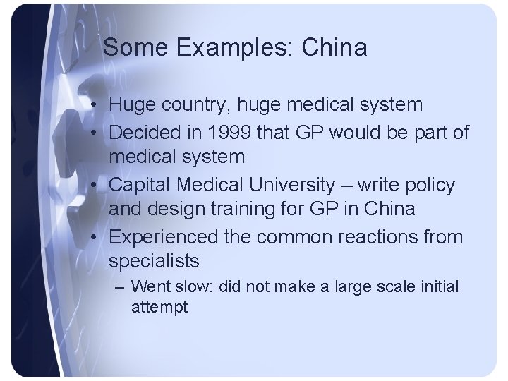 Some Examples: China • Huge country, huge medical system • Decided in 1999 that