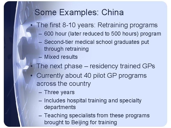 Some Examples: China • The first 8 -10 years: Retraining programs – 600 hour