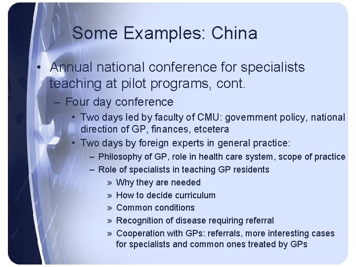 Some Examples: China • Annual national conference for specialists teaching at pilot programs, cont.