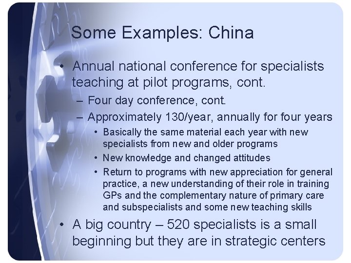 Some Examples: China • Annual national conference for specialists teaching at pilot programs, cont.