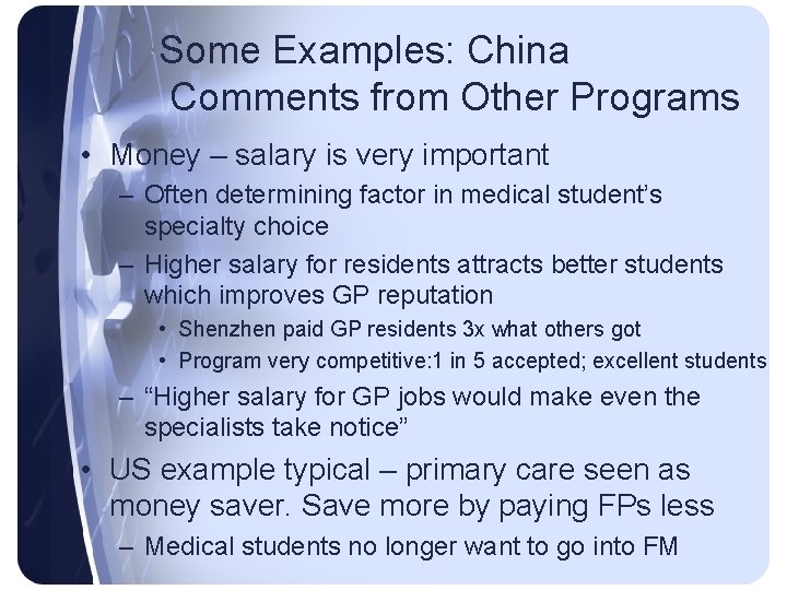 Some Examples: China Comments from Other Programs • Money – salary is very important
