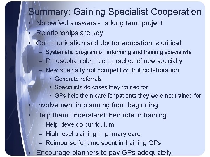 Summary: Gaining Specialist Cooperation • No perfect answers - a long term project •