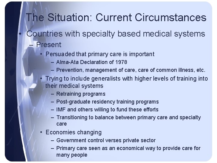 The Situation: Current Circumstances • Countries with specialty based medical systems – Present •