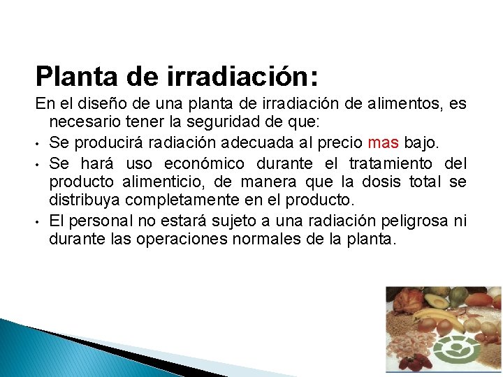 Planta de irradiación: En el diseño de una planta de irradiación de alimentos, es