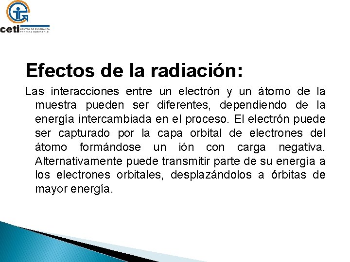 Efectos de la radiación: Las interacciones entre un electrón y un átomo de la