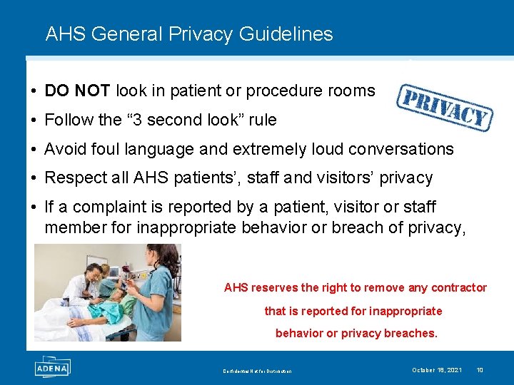 AHS General Privacy Guidelines • DO NOT look in patient or procedure rooms •
