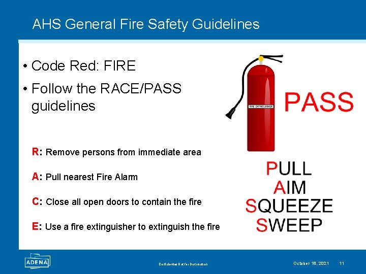 AHS General Fire Safety Guidelines • Code Red: FIRE • Follow the RACE/PASS guidelines