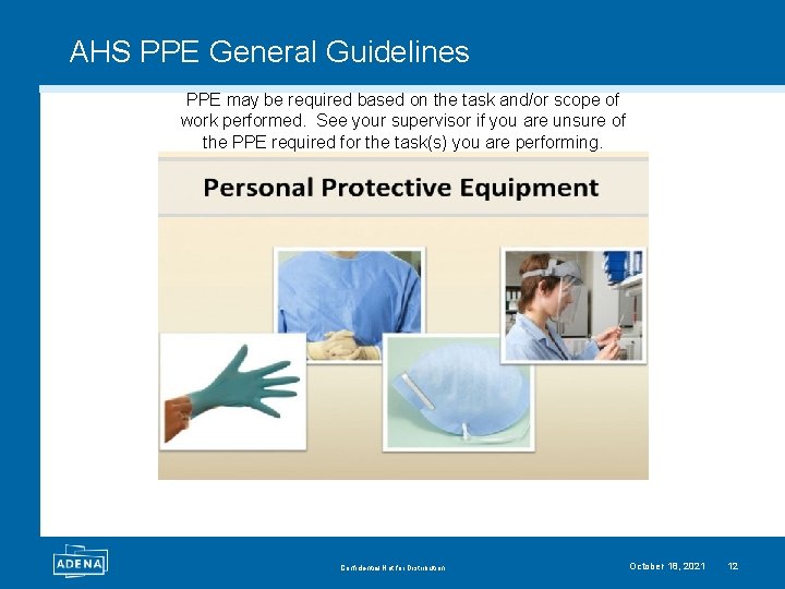 AHS PPE General Guidelines PPE may be required based on the task and/or scope