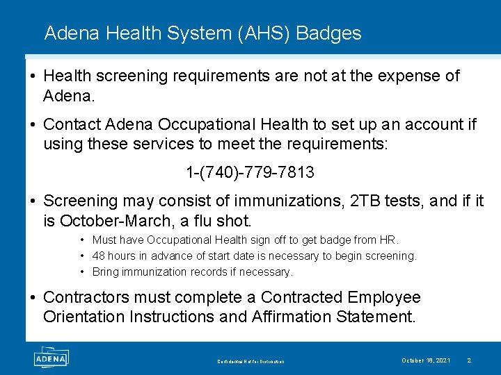 Adena Health System (AHS) Badges • Health screening requirements are not at the expense