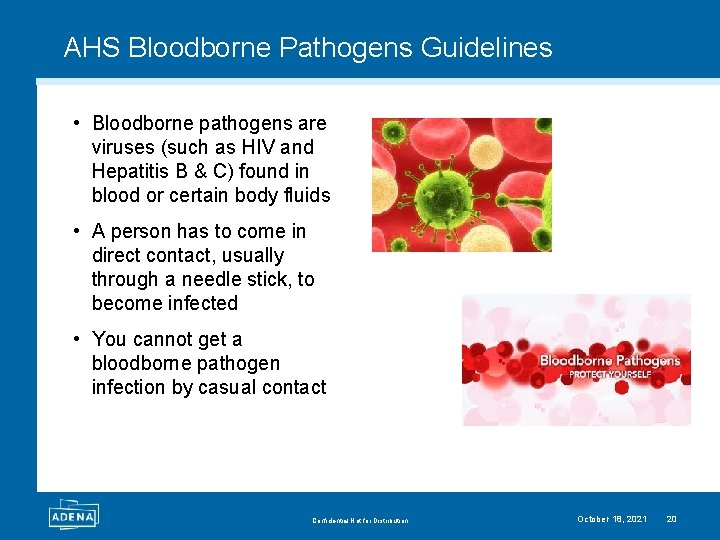 AHS Bloodborne Pathogens Guidelines • Bloodborne pathogens are viruses (such as HIV and Hepatitis