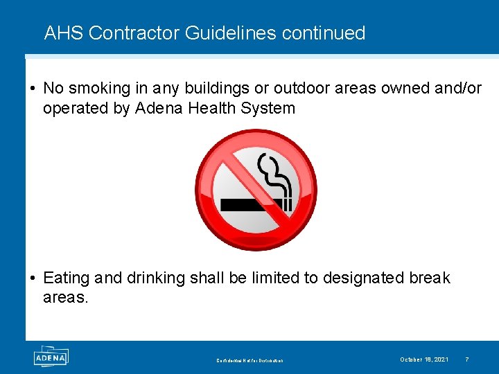 AHS Contractor Guidelines continued • No smoking in any buildings or outdoor areas owned