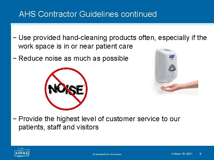 AHS Contractor Guidelines continued − Use provided hand-cleaning products often, especially if the work