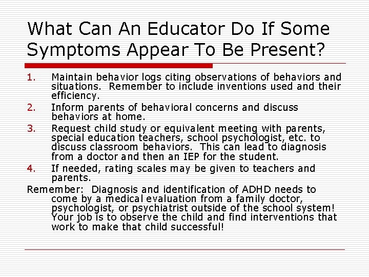 What Can An Educator Do If Some Symptoms Appear To Be Present? 1. Maintain