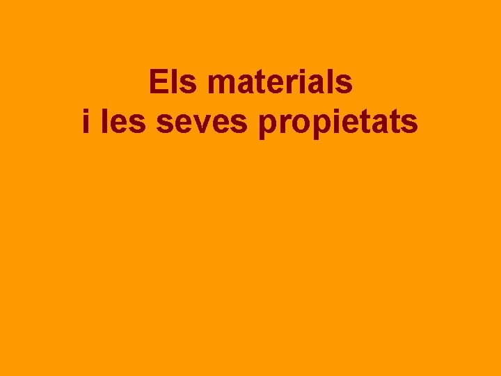 Els materials i les seves propietats 