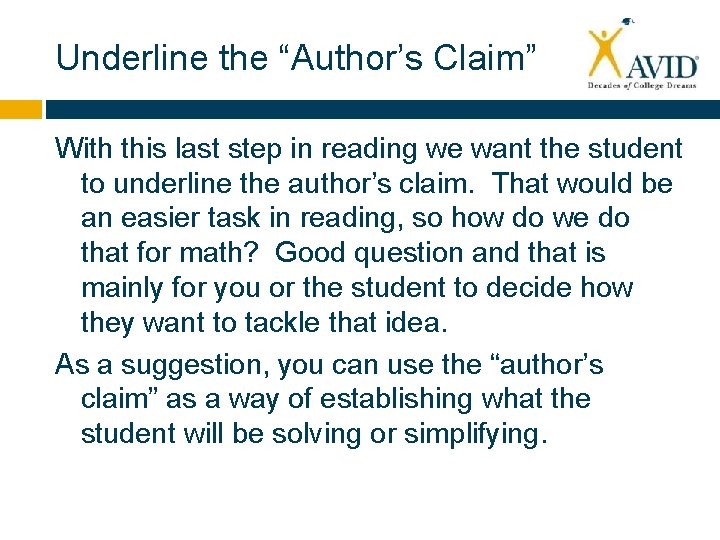 Underline the “Author’s Claim” With this last step in reading we want the student