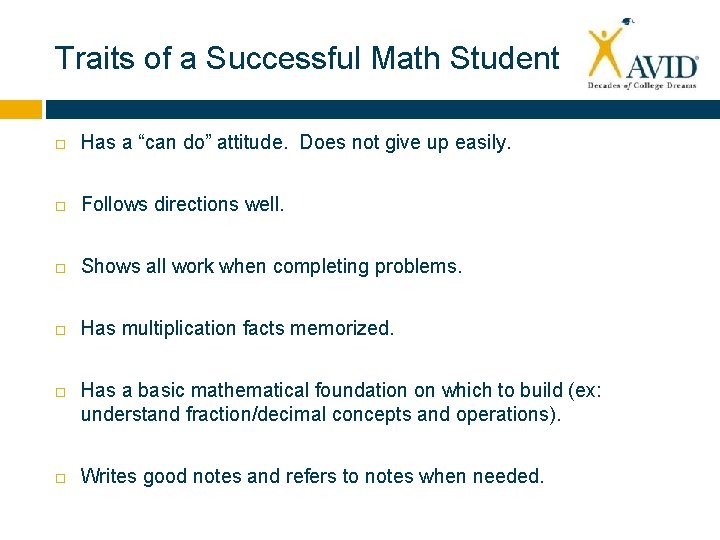 Traits of a Successful Math Student Has a “can do” attitude. Does not give
