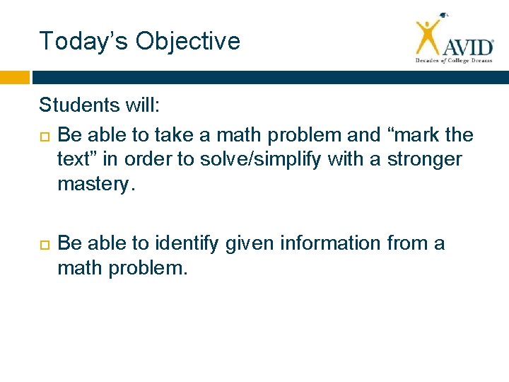 Today’s Objective Students will: Be able to take a math problem and “mark the
