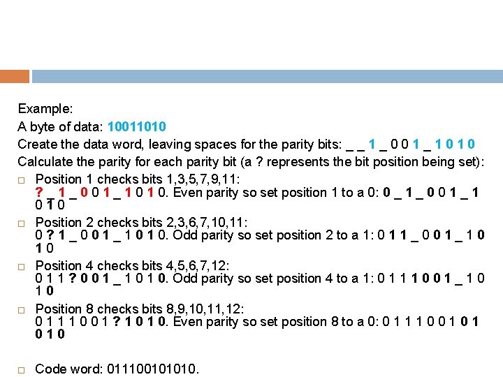 Example: A byte of data: 10011010 Create the data word, leaving spaces for the