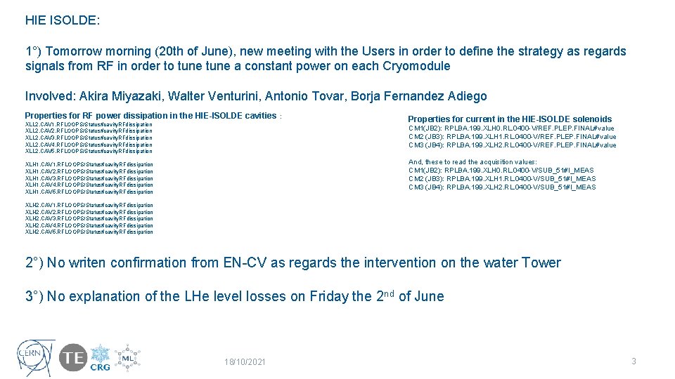 HIE ISOLDE: 1°) Tomorrow morning (20 th of June), new meeting with the Users