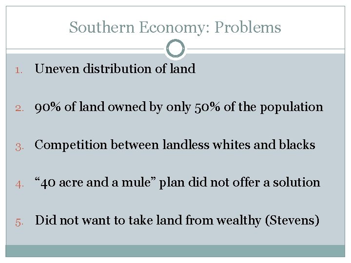 Southern Economy: Problems 1. Uneven distribution of land 2. 90% of land owned by