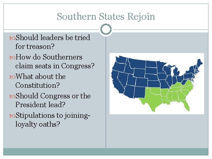 Southern States Rejoin Should leaders be tried for treason? How do Southerners claim seats