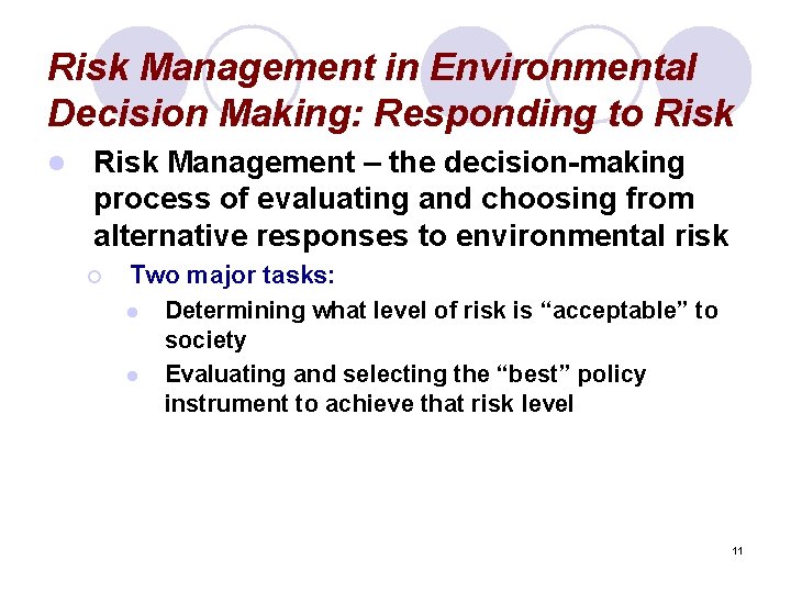 Risk Management in Environmental Decision Making: Responding to Risk l Risk Management – the