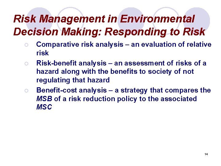 Risk Management in Environmental Decision Making: Responding to Risk ¡ ¡ ¡ Comparative risk