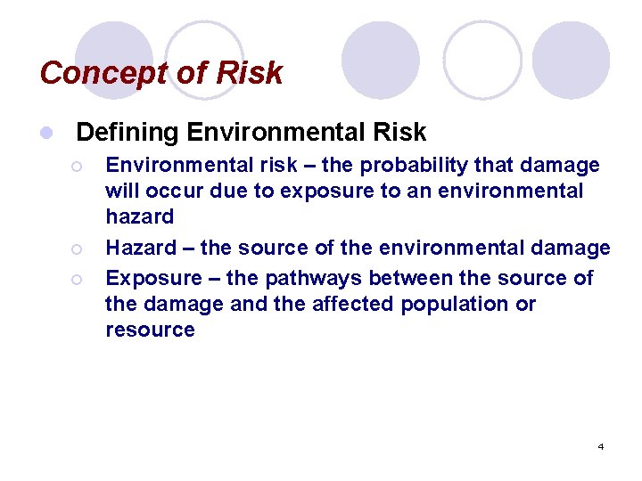 Concept of Risk l Defining Environmental Risk ¡ ¡ ¡ Environmental risk – the