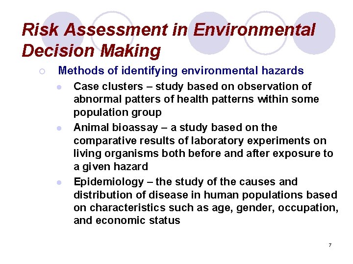 Risk Assessment in Environmental Decision Making ¡ Methods of identifying environmental hazards l Case
