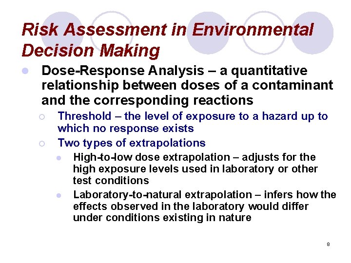 Risk Assessment in Environmental Decision Making l Dose-Response Analysis – a quantitative relationship between