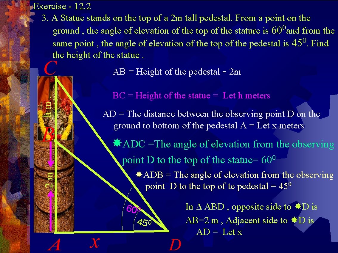 Exercise - 12. 2 3. A Statue stands on the top of a 2