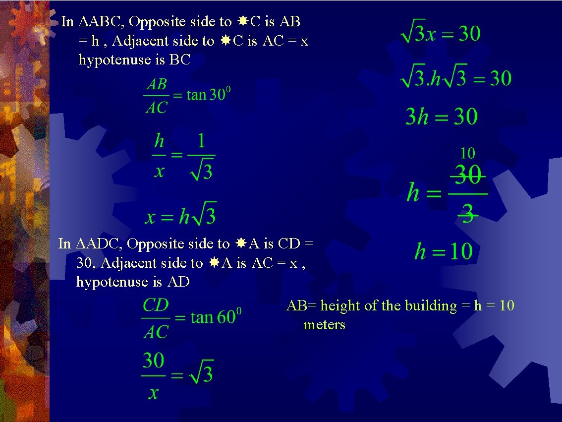 In ΔABC, Opposite side to C is AB = h , Adjacent side to