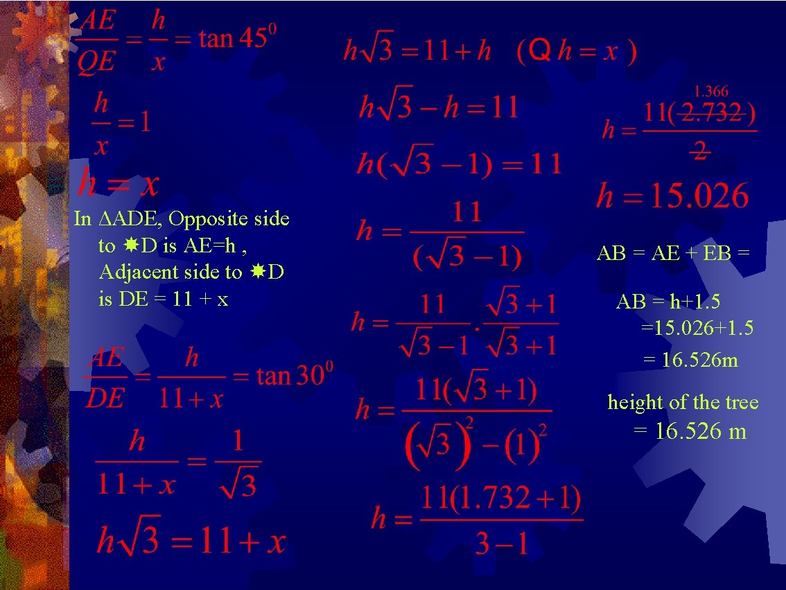 In ΔADE, Opposite side to D is AE=h , Adjacent side to D is