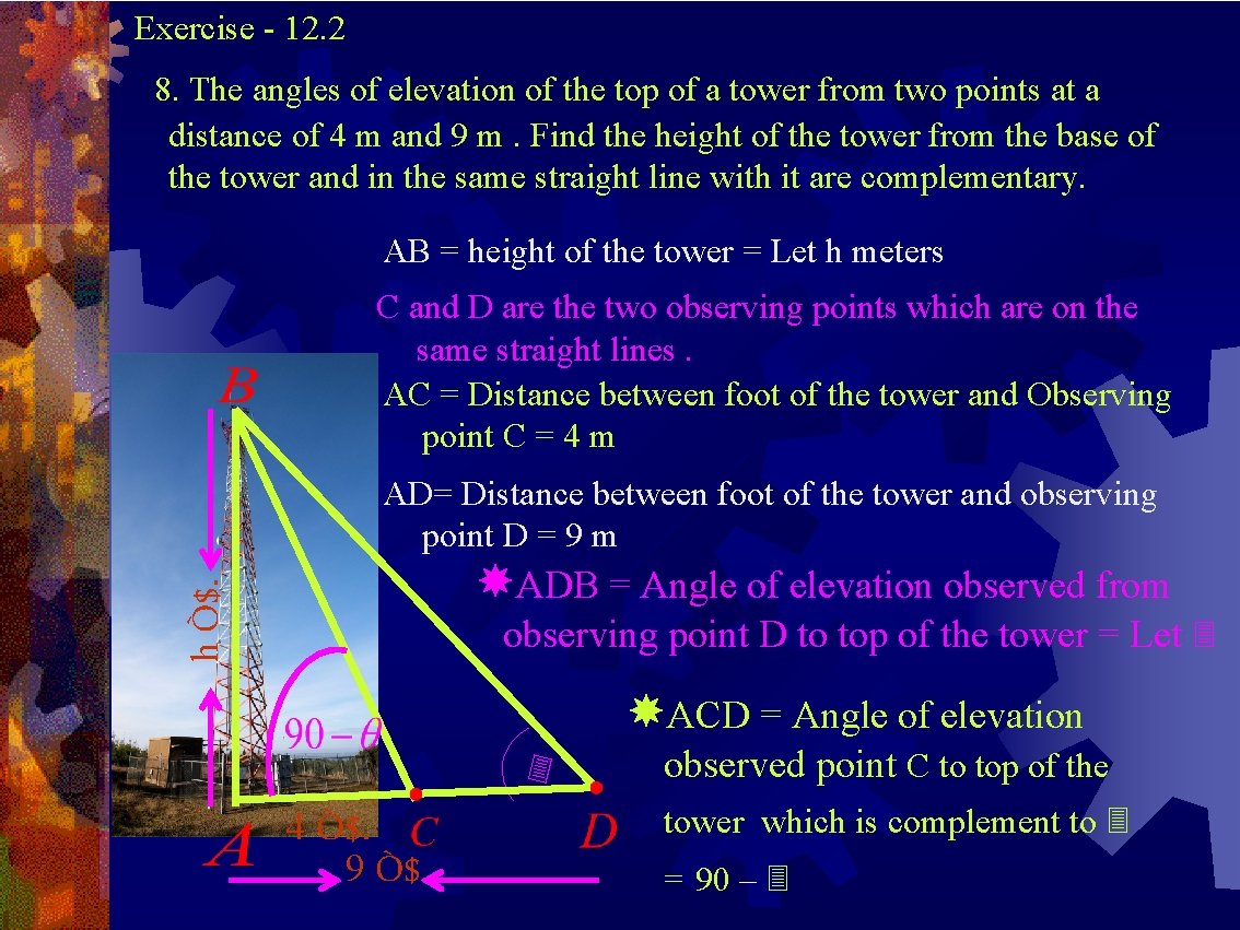 Exercise - 12. 2 8. The angles of elevation of the top of a