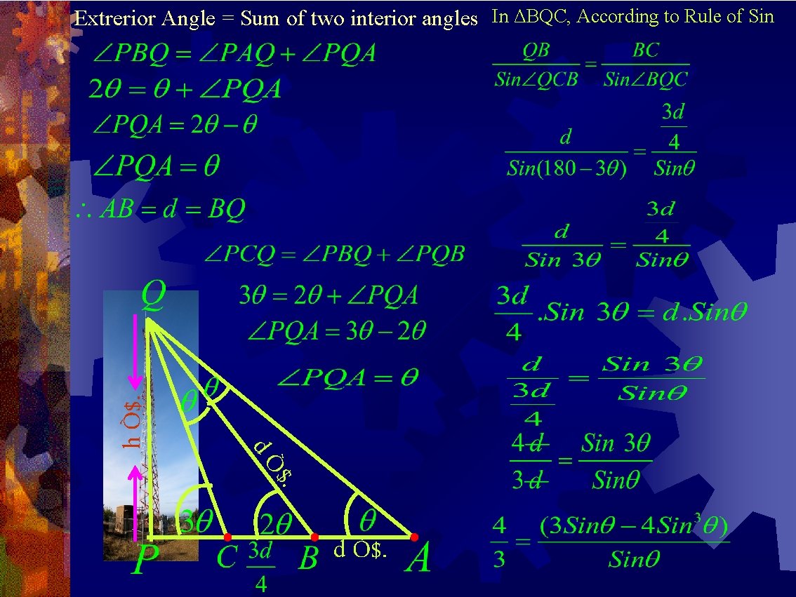 $. dÒ h Ò$. Extrerior Angle = Sum of two interior angles In ΔBQC,