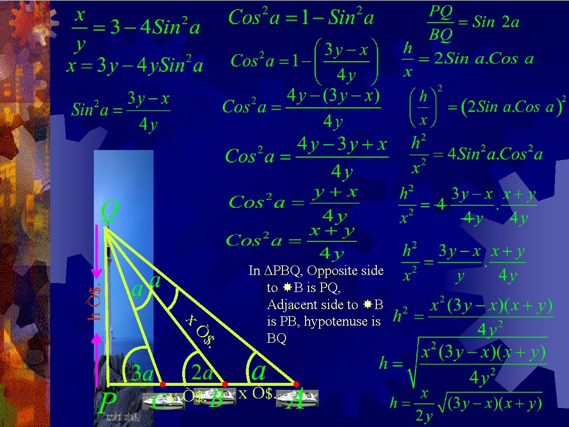 $. h Ò$. xÒ y Ò$. In ΔPBQ, Opposite side to B is PQ,
